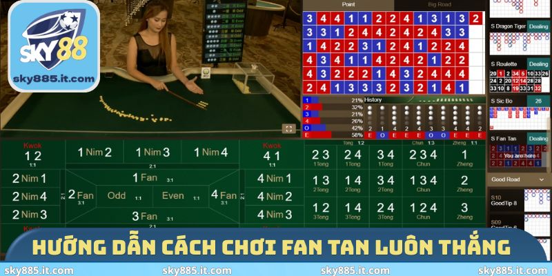 Hướng dẫn cách chơi Fan Tan luôn thắng 
