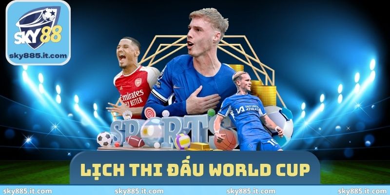 lịch thi đấu World Cup