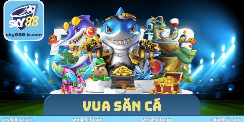 Vua Săn Cá