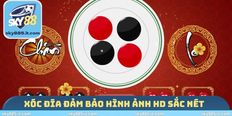 Xóc Đĩa đảm bảo hình ảnh HD sắc nét 